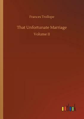 That Unfortunate Marriage by Frances Trollope