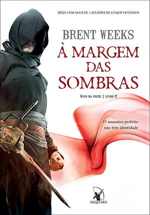 À Margem das Sombras by Brent Weeks