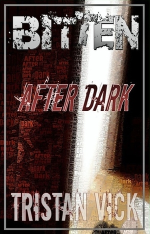 Bitten: After Dark by Tristan Vick