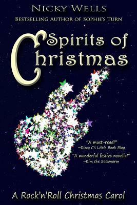 Spirits of Christmas: A Rock'n'Roll Christmas Carol by Nicky Wells