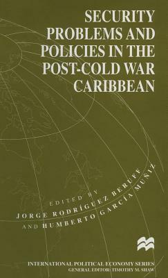 Security Problems and Policies in the Post-Cold War Caribbean by 