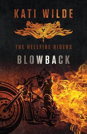 Blowback: The Hellfire Riders by Kati Wilde