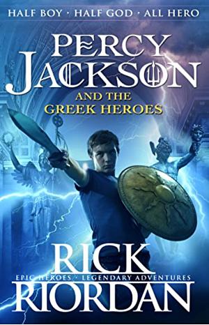 Percy Jackson's Greek Heroes by John Rocco, Rick Riordan