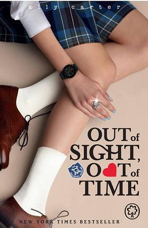 Out of Sight, Out of Time by Ally Carter