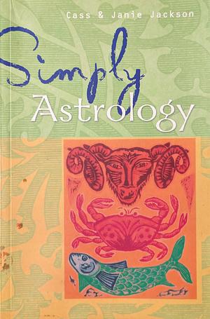 Simply Astrology by Cass Jackson, Janie Jackson