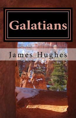 Galatians: Daily Devotionals Volume 26 by James Hughes