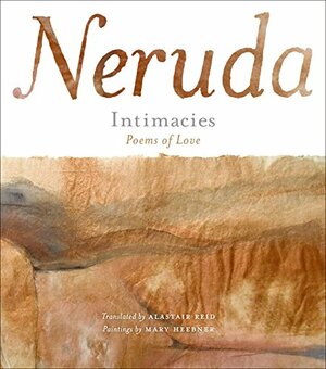 Intimacies: Poems of Love by Pablo Neruda