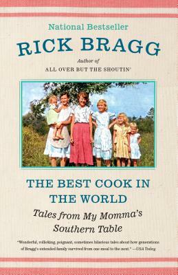 The Best Cook in the World: Tales from My Momma's Southern Table by Rick Bragg