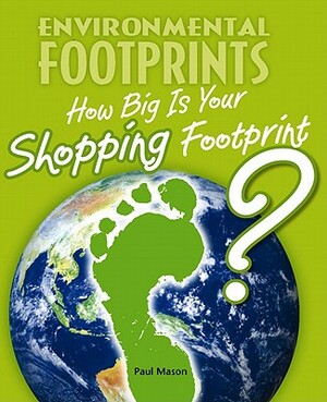 How Big Is Your Shopping Footprint? by Paul Mason