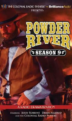 Powder River, Season Nine: A Radio Dramatization by Jerry Robbins