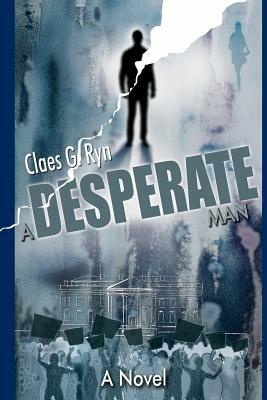 A Desperate Man by Claes G. Ryn