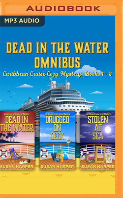 Dead in the Water Omnibus: Caribbean Cruise Cozy Mysteries, Books 1-3 by Susan Harper