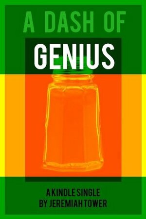 A Dash of Genius (Kindle Single) by Jeremiah Tower