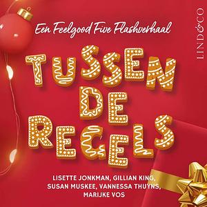 Tussen de regels by Vannessa Thuyns, Gillian King, Susan Muskee, Lisette Jonkman, Marijke Vos