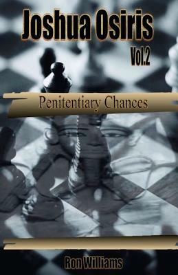 Joshua Osiris Vol. 2 Penitentiary Chances Book 1 by Ron Williams