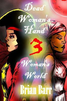 Dead Woman's Hand 3: Woman's World by Brian Barr