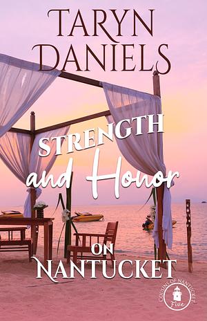 Strength and Honor on Nantucket by Taryn Daniels, Taryn Daniels