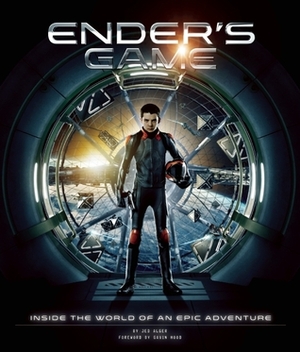 Ender's Game: Inside the World of an Epic Adventure by Jed Alger
