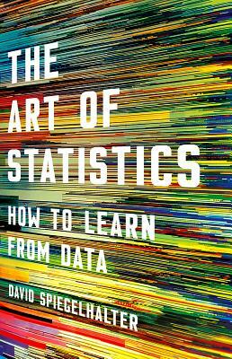 The Art of Statistics: How to Learn from Data by David Spiegelhalter