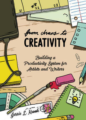 From Chaos to Creativity by Jessie L. Kwak