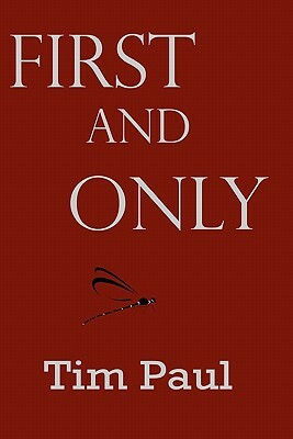 First And Only by Tim Paul