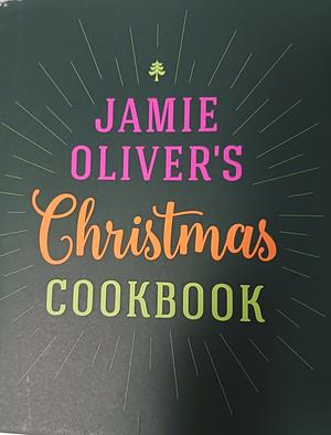 Jamie Oliver's Christmas Cookbook by Jamie Oliver