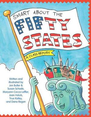 Smart about the Fifty States: A Class Report by Jon Buller, Susan Saunders, Maryann Cocca-Leffler