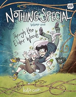 Nothing Special, Volume One: Through the Elder Woods (A Graphic Novel) by Katie Cook