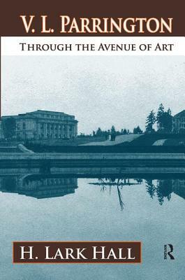 V. L. Parrington: Through the Avenue of Art by H. Lark Hall