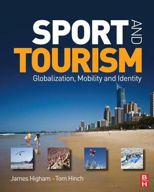 Sport and Tourism by Tom Hinch, James Higham