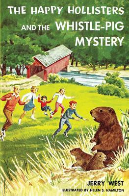 The Happy Hollisters and the Whistle-Pig Mystery by Jerry West