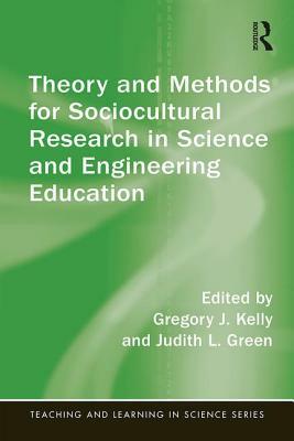 Theory and Methods for Sociocultural Research in Science and Engineering Education by 