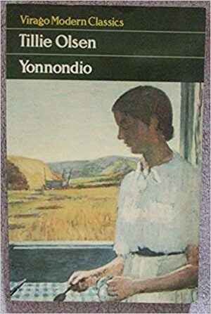 Yonnondio: From The Thirties by Tillie Olsen
