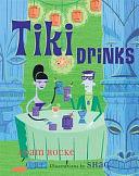 Tiki Drinks by Adam Rocke