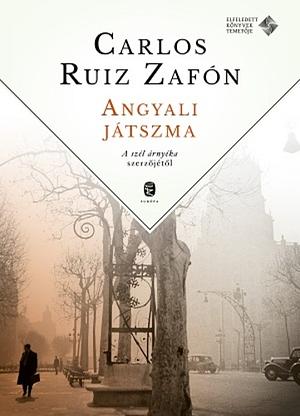 Angyali ​játszma by Carlos Ruiz Zafón