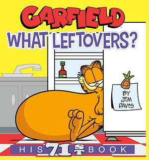 Garfield What Leftovers?: His 71st Book by Jim Davis