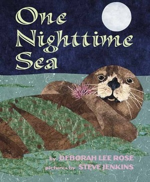 One Nighttime Sea: An Ocean Counting Rhyme by Deborah Lee Rose, Steve Jenkins