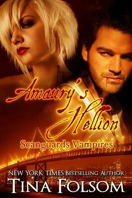 Amaury's Hellion (Scanguards Vampires #2) by Tina Folsom