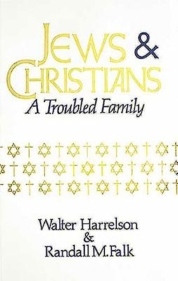 Jews and Christians by Randall M. Falk, Walter Harrelson