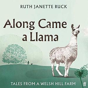 Along Came a Llama by Ruth Janette Ruck