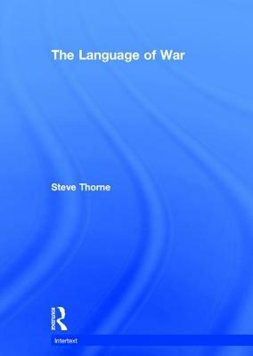 The Language of War by Steve Thorne