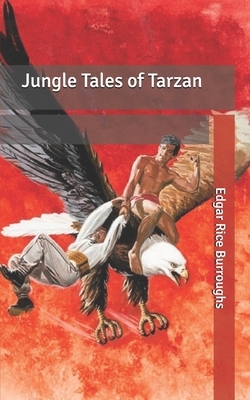 Jungle Tales of Tarzan by Edgar Rice Burroughs