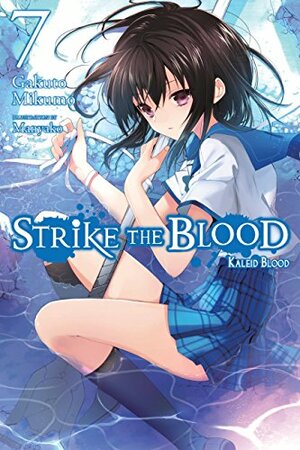 Strike the Blood, Vol. 7: Kaleid Blood by Gakuto Mikumo