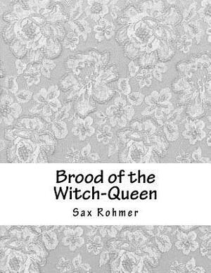 Brood of the Witch-Queen by Sax Rohmer