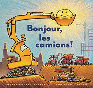 Bonjour, Les Camions! by Sherri Duskey Rinker