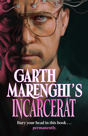 Garth Marenghi's Incarcerat: Volume 2 of TERRORTOME the SUNDAY TIMES BESTSELLER by Garth Marenghi