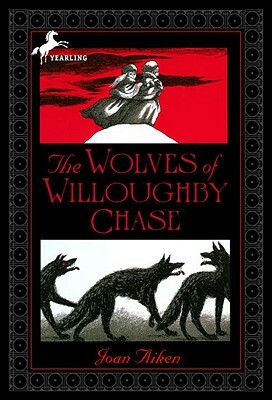 The Wolves of Willoughby Chase by Joan Aiken