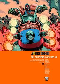 Judge Dredd: The Complete Case Files 46 by Rob Williams, SI Spurrier, John Wagner, Gordon Rennie, Robbie Morrison, Al Ewing, Patt Mills