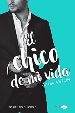 El chico de mi vida by Olga Hernández, Jana Aston