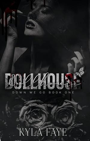 Dollhouse by Kyla Faye